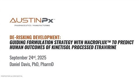 Formulation Strategy w/ Marcoflux™ to Predict Human Outcomes of KinetiSol™ Processed Extravirine