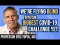 COVID Delta Variant: Booster Shots, Nasal Vaccine, Rapid Testing, with Eric Topol, MD