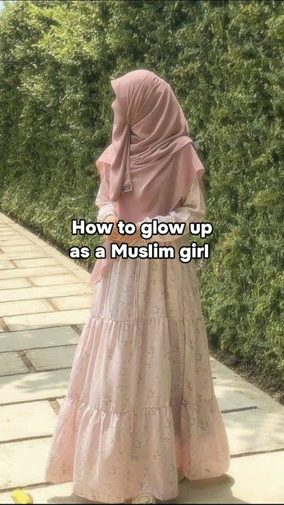 How to glow up as a Muslim girl 🧕✨#muslim #glowup #tips #useful #shorts