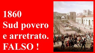 1860 Sud povero e arretrato. FALSO!