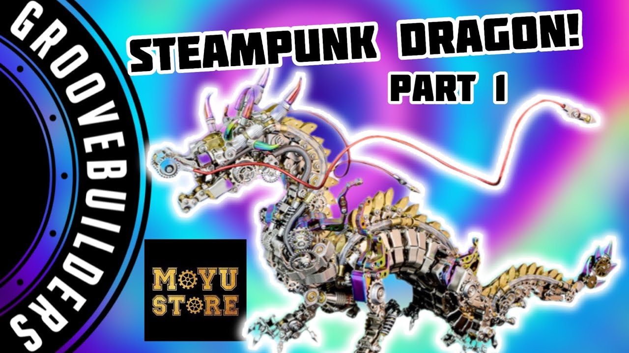 Steampunk Dragon! Part 1 - This is only the beginning - 2030+ parts!!