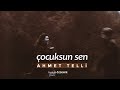 Ahmet Telli - Çocuksun Sen “Bu dünya sana göre değil”