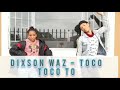 Dixson Waz Toco Toco To