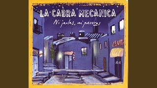 Video thumbnail of "La Cabra Mecánica - Mi única riqueza (Directo)"