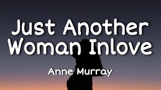 Just Another Woman Inlove - Anne Murray (Lyrics)🎶