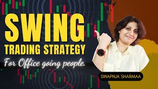 SWING TRADING STRATEGY II For Office Going People. by Swapnja Sharmaa 58,418 views 1 year ago 39 minutes
