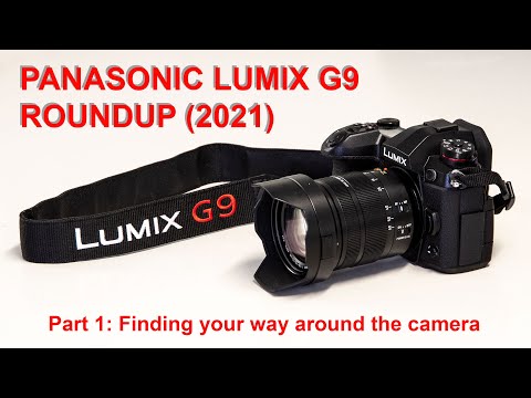 PANASONIC LUMIX G9 ROUNDUP (2021) Part 1: Finding your way around the camera.