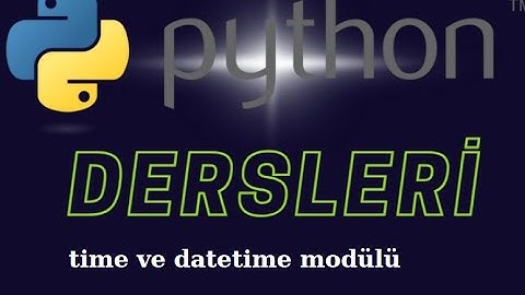 python time ve datetime modülü