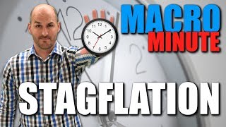 Macro Minute -- Stagflation