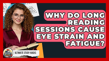 Why Do Long Reading Sessions Cause Eye Strain And Fatigue? - Ultimate Study Hacks