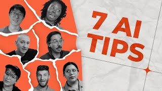 7 Top Ai Tips & Tricks | From The Creators' Den