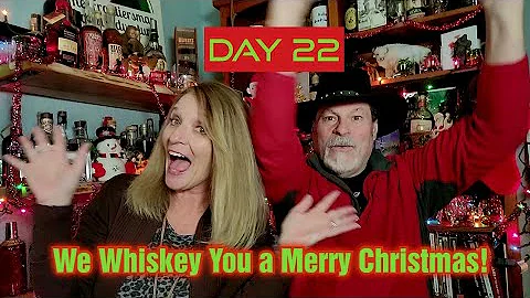 We Whiskey You a Merry Christmas! Day 22 Countdown