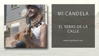 Video thumbnail of "El Sebas de la Calle - Mi Candela (Audio Oficial)"