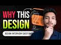 Why Did You Design It THIS Way? - Interview Tips