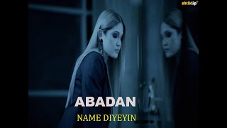 ABADAN - Name diyeyin (Official Music Video)