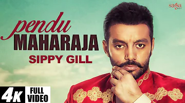 SIPPY GILL - Pendu Maharaja (Full Video) | Amrit Maan | Latest Punjabi Songs 2016 | SagaHits