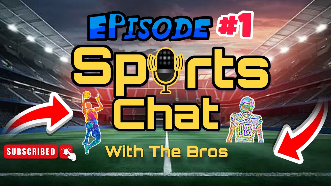 Episode #1 | Sports Chat With The Bros - YouTube