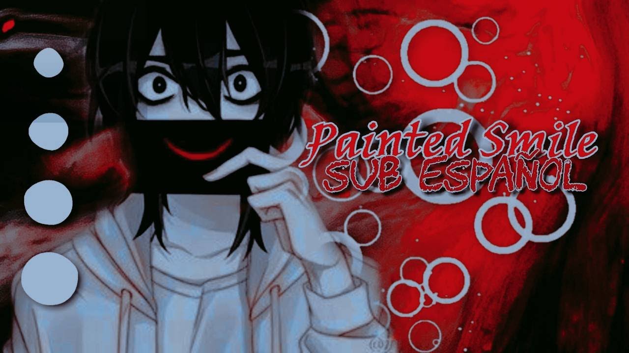 Painted Smile (An Original Jeff the Killer Song) 