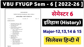 VBU FYUGP Sem 6 History Major Syllabus 2022-26 | Mj-12, Mj-13,Mj-14 & Mj-15- History Syllabus समझ लो