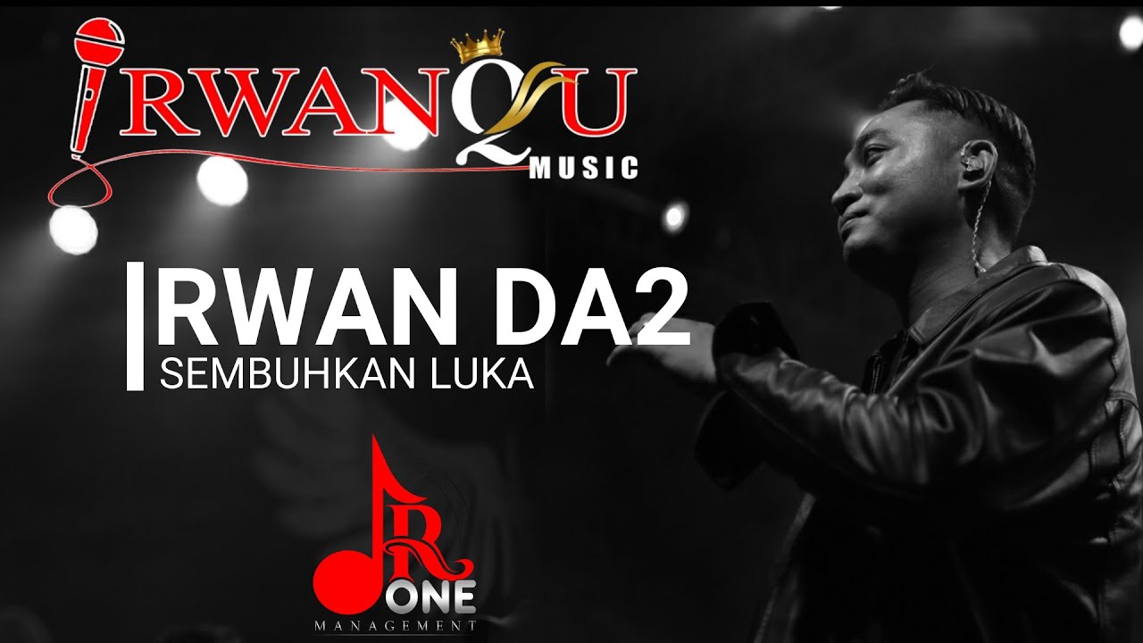 IRWAN DA2 // SEMBUHKAN LUKA // IRWANQU MUSIC // Ir_ONE Management // Simpatik Version