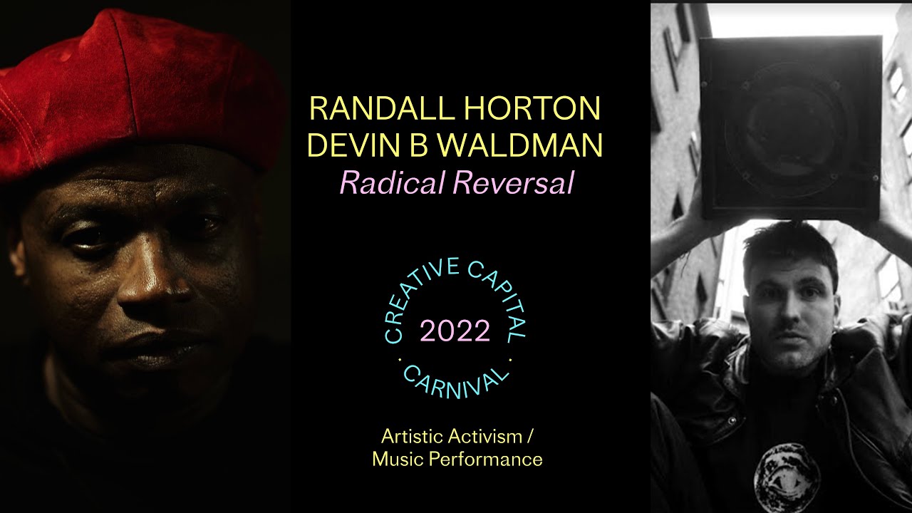 Randall Horton & Devin B Waldman: Radical Reversal | Creative Capital Project
