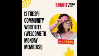 Is the SPI Community Worth It? (Welcome to Monday Members!)