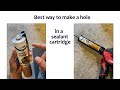 Best way to make a hole in a Sealant Cartridge