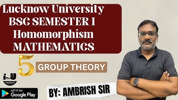LU BSc Maths Sem I | Unit 3 Homomorphism Most Important Theorems | Group Theory 2025 ||@luupdate