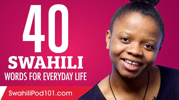 40 Swahili Words for Everyday Life - Basic Vocabulary #2