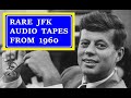 RARE JFK AUDIO TAPES FROM JANUARY 5, 1960