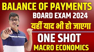 BALANCE OF PAYMENTS | One shot revision in 10 Minutes | Class 12 Macro Economics. Board exam 2024.