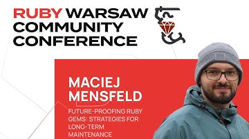 [EN] Future- Proofing Ruby Gems: Strategies For Long-Term Maintenance - Maciej Mensfeld