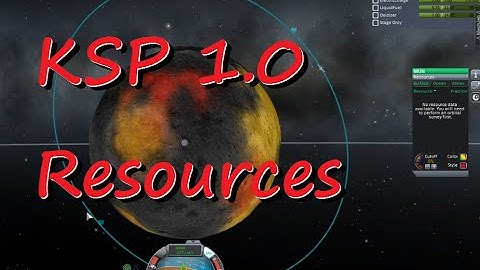 Resources Tutorial - Kerbal Space Program 1.0