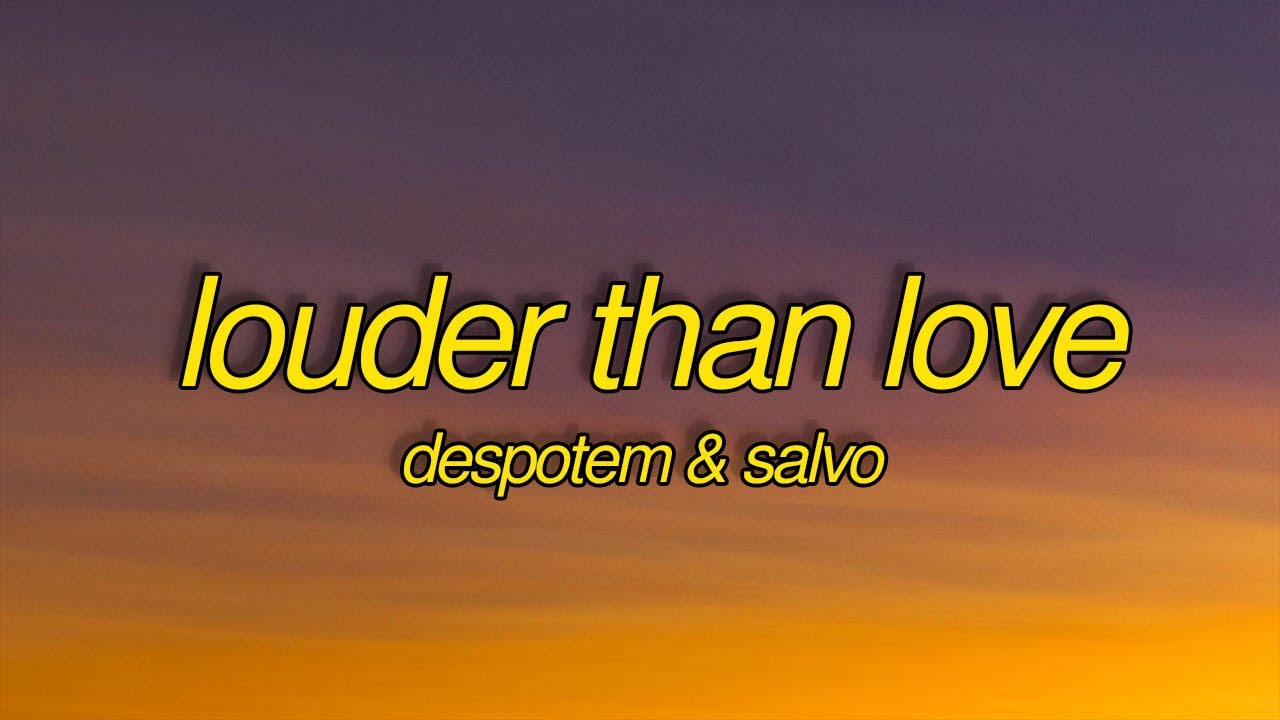 Despotem & Salvo - Louder Than Love (Lyrics) [7clouds Release]