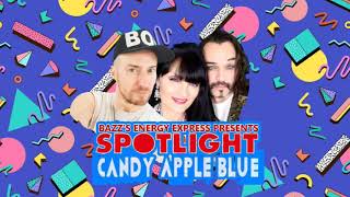 Candy Apple Blue - Spotlight Interview (Bazz's Energy Express)