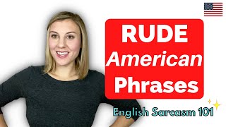 Understand these rude American English phrases