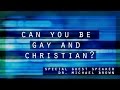 Can You Be Gay and Christian? Dr. Michael Brown
