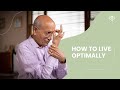 How to Live Optimally