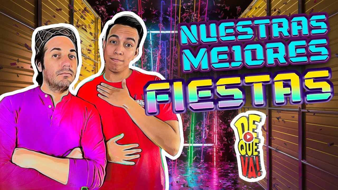 CAP 124. NUESTRAS MEJORES FIESTAS