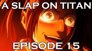 A SLAP ON TITAN 15: The Depths of Madness by tomandre 1,956,325 views 8 years ago 14 minutes, 50 seconds