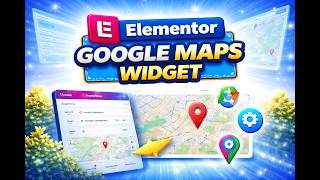 Elementor Widget Google Maps erklärt