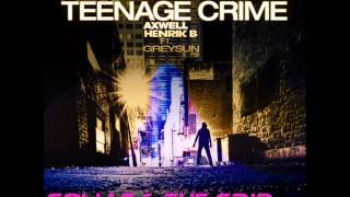 Jesse Voorn ft Greysun vs Axwell &amp; Henrik B   New Teenage Crime (TheGrip &amp; Goliat Mashup)