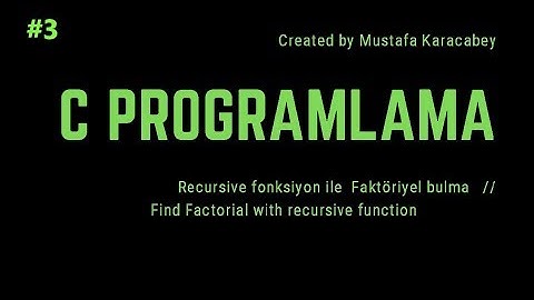 C Programlama//Recursive function//Faktoriyel bulma(find Factorial) #3