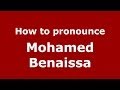 How to pronounce mohamed benaissa arabicmorocco  pronouncenamescom