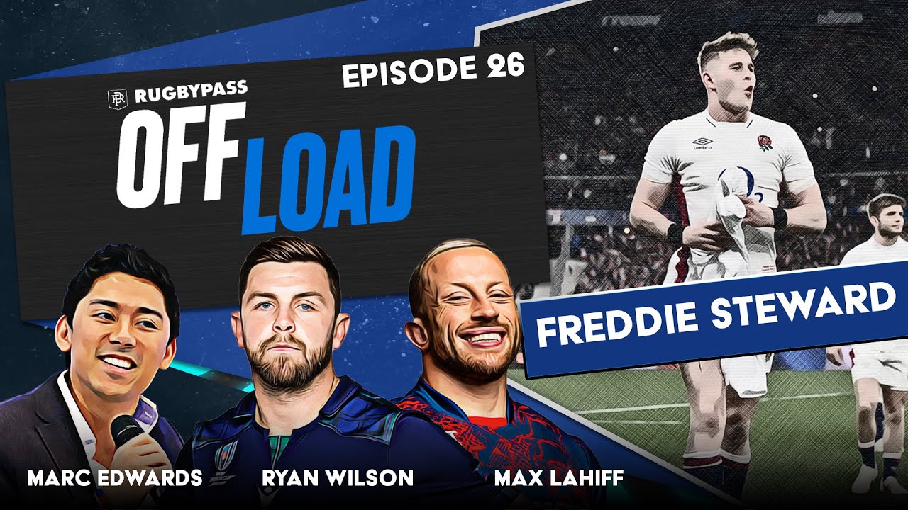 Freddie Steward reviews Englands Six Nations rugby campaign RugbyPass Offload EP 26