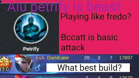 Alucard petrify tutorial and gameplay bscatt mean basic attack