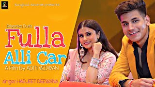 Fulla Aali Car (Full Video) | Harjeet Deewana | Vatsala | Dhruv Singhal | Latest Haryanvi Song 2021