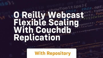 O reilly webcast flexible scaling with couchdb replication