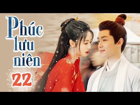 Video PHÚC LƯU NIÊN - Tập 22 | Siêu Phẩm Ngôn Tình Cổ Trang... - youtube