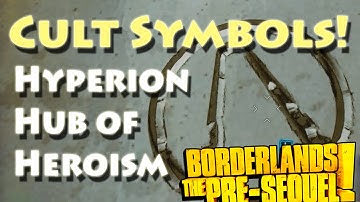 Borderlands the Pre-Sequel - Hyperion Hub of Heroism, Cult of the Vault Symbol Guide